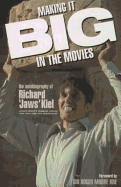 Making It Big in the Movies: The Autobiography of Richard Jaws Kiel
