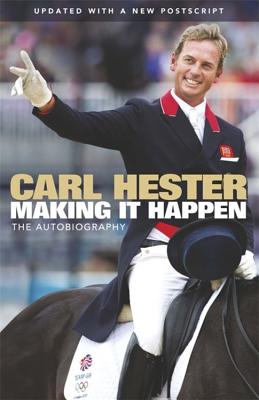 Making it Happen: The Autobiography - Hester, Carl, and Hewitt, Bernadette