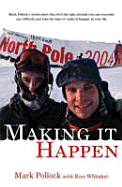 Making It Happen - Pollack, Mark, and Whitaker, Ross, and Pollock, Mark