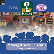 Making it Work in Year 1: To Help Year 1 Teachers Support Continutiy and Progression from the Foundation Stage