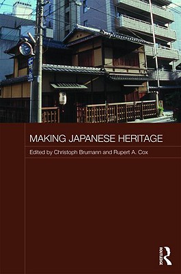 Making Japanese Heritage - Brumann, Christoph (Editor), and Cox, Rupert A (Editor)