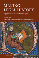 Making Legal History: Approaches and Methodologies