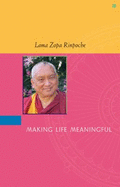 Making Life Meaningful - Thubten