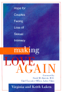 Making Love Again: Hope for Couples Facing Loss of Sexual Intimacy