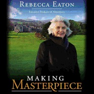 Making Masterpiece: 25 Years Behind the Scenes at Masterpiece Theatreand Mystery! on PBS