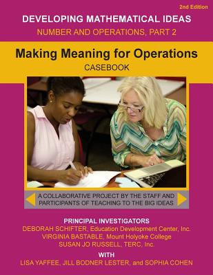 Making Meaning for Operations: In the Domain of Whole Numbers and Fractions - Schifter, Deborah, and Bastable, Virginia, and Russell, Susan Jo