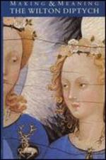 Making & Meaning: The Wilton Diptych