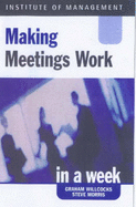 Making Meetings Work in a Week - Willcocks, Graham, and Morris, Steve