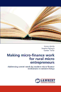 Making Micro-Finance Work for Rural Micro Entrepreneurs