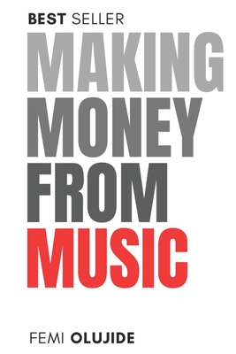 Making Money from Music. - Olujide, Femi