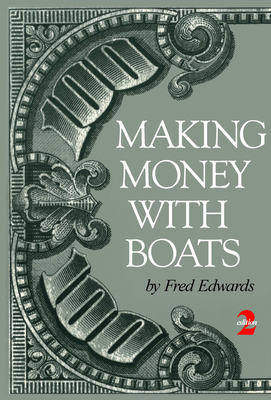 Making Money with Boats - Edwards, Fred