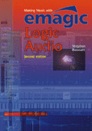 Making Music with Emagic Logic Audio