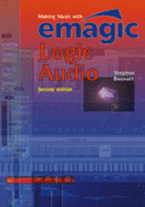 Making Music with Emagic Logic Audio - Bennett, Stephen