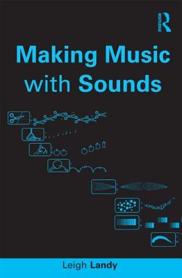 Making Music with Sounds - Landy, Leigh