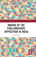 Making of the Parliamentary Opposition in India