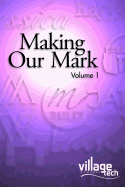 Making Our Mark: Volume 1