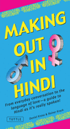 Making Out in Hindi: (Hindi Phrasebook)