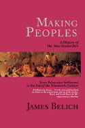 Making Peoples: A History of the New Zealanders from Polynesian Settlement to the End of the Nineteenth Century