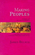 Making Peoples: From Polynesian Settlement to the End of the Nineteenth Century: A History of the New Zealanders