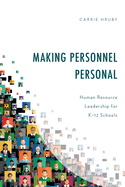 Making Personnel Personal: Human Resource Leadership for K-12 Schools