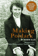 Making Poldark: Memoir of a BBC/Masterpiece Theatre Actor (2015 Edition)