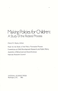 Making Policies for Children: A Study of the Federal Process