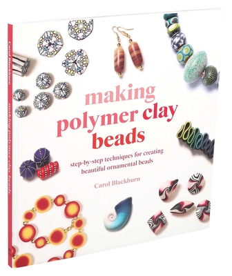 Making Polymer Clay Beads - Blackburn, Carol