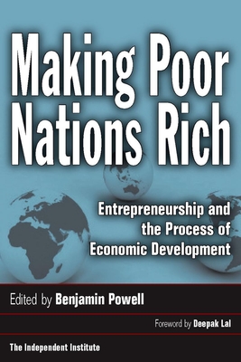 Making Poor Nations Rich: Entrepreneurship and the Process of Economic Development - Powell, Benjamin (Editor)