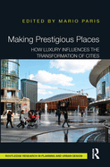 Making Prestigious Places: How Luxury Influences the Transformation of Cities