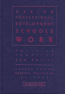 Making Professional Development Schools Work: Politics, Practice, and Policy