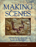 Making Scenes: Global Perspectives on Scenes in Rock Art