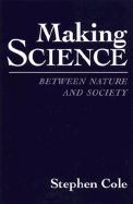 Making Science: Between Nature and Society