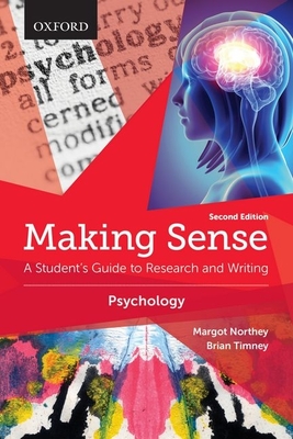 Making Sense in Psychology: A Student's Guide to Research and Writing - Northey, Margot, and Timney, Brian