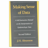 Making Sense of Data: A Self-Instruction Manual on the Interpretation of Epidemiologic Data