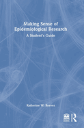 Making Sense of Epidemiological Research: A Student's Guide