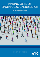 Making Sense of Epidemiological Research: A Student's Guide
