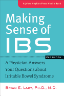 Making Sense of Ibs: A Physician Answers Your Questions about Irritable Bowel Syndrome