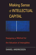 Making Sense of Intellectual Capital: Designing a Method for the Valuation of Intangibles