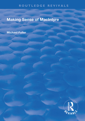 Making Sense of MacIntyre - Fuller, Michael