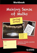 Making Sense of Maths: Sorting Letters - Workbook: Sequences, formulas, expanding and factorising