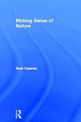 Making Sense of Nature - Castree, Noel