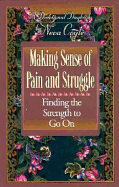 Making Sense of Pain and Struggle: Finding the Strength to Go on