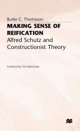 Making Sense of Reification: Alfred Schutz and Constructionist Theory