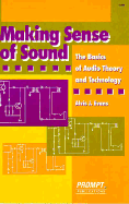 Making Sense of Sound: The Basics of Audio Electronics and Technology - Evans, Alvis J