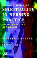 Making Sense of Spirituality in Nursing Practice: An Interactive Approach