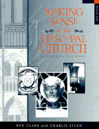 Making Sense of the Episcopal Church Student Guide: An Introduction to Its History: Resource Book - Clark, Ken, CFP, and Steen, Charlie