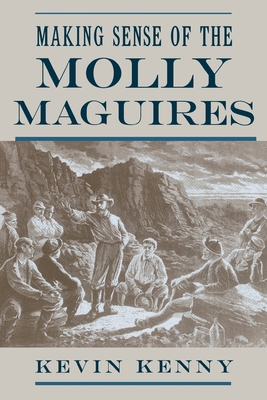 Making Sense of the Molly Maguires - Kenny, Kevin