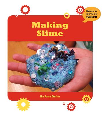 Making Slime - Quinn, Amy