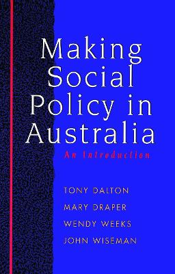 Making Social Policy in Australia: An introduction - Wiseman, John