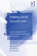 Making Social Security Law: The Role and Work of the Social Security and Child Support Commissioners - Buck, Trevor